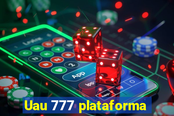 Uau 777 plataforma